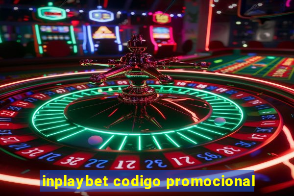 inplaybet codigo promocional